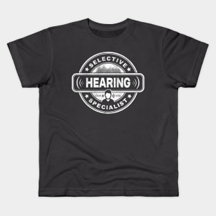 Selective Hearing Specialist Kids T-Shirt